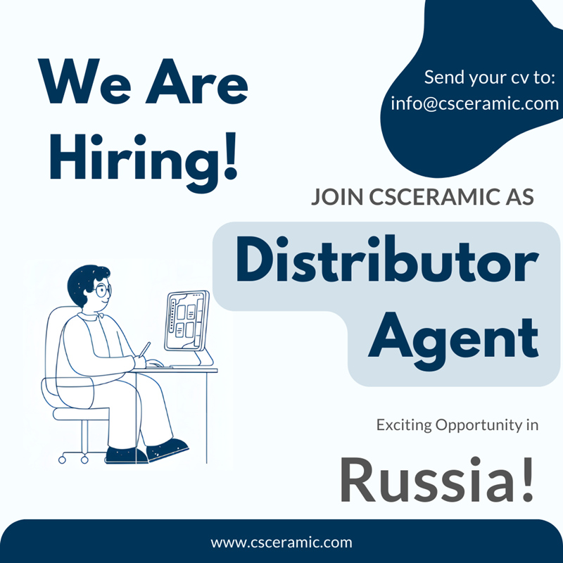 فرصة مثيرة: تبحث شركة CSCERAMIC عن وكلاء توزيع في روسيا